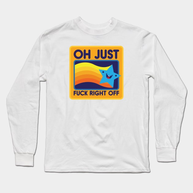 Oh just... Long Sleeve T-Shirt by jthreeconcepts